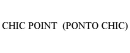 (CHIC POINT) PONTO CHIC trademark