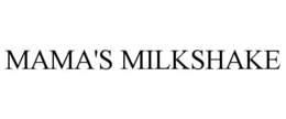 MAMA'S MILKSHAKE trademark