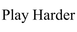 PLAY HARDER trademark
