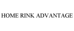 HOME RINK ADVANTAGE trademark
