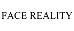 FACE REALITY trademark