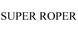 SUPER ROPER trademark