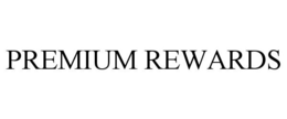 PREMIUM REWARDS trademark