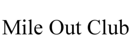 MILE OUT CLUB trademark