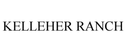 KELLEHER RANCH trademark