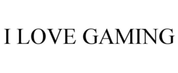 I LOVE GAMING trademark