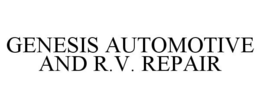 GENESIS AUTOMOTIVE AND R.V. REPAIR trademark