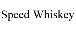 SPEED WHISKEY trademark