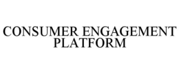 CONSUMER ENGAGEMENT PLATFORM trademark
