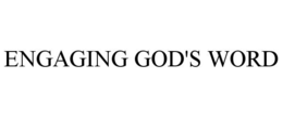ENGAGING GOD'S WORD trademark