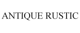 ANTIQUE RUSTIC trademark