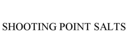 SHOOTING POINT SALTS trademark