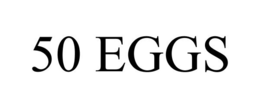 50 EGGS trademark
