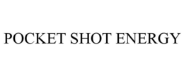 POCKET SHOT ENERGY trademark