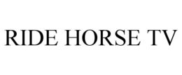 RIDE HORSE TV trademark