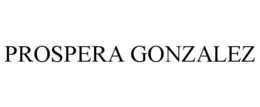 PROSPERA GONZALEZ trademark