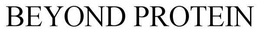 BEYOND PROTEIN trademark