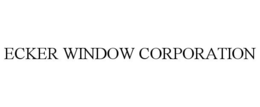 ECKER WINDOW CORPORATION trademark