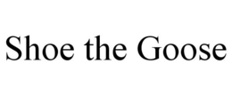 SHOE THE GOOSE trademark