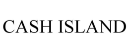 CASH ISLAND trademark