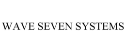WAVE SEVEN SYSTEMS trademark