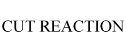 CUT REACTION trademark