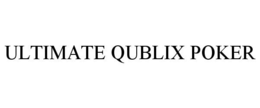 ULTIMATE QUBLIX POKER trademark