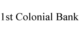 1ST COLONIAL BANK trademark