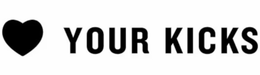 YOUR KICKS trademark