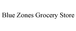 BLUE ZONES GROCERY STORE trademark