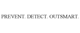 PREVENT. DETECT. OUTSMART. trademark