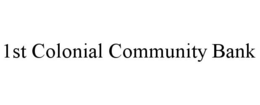 1ST COLONIAL COMMUNITY BANK trademark