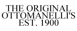 THE ORIGINAL OTTOMANELLI'S EST. 1900 trademark