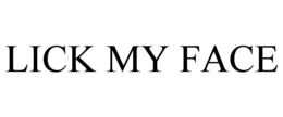LICK MY FACE trademark