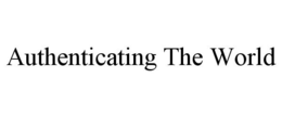 AUTHENTICATING THE WORLD trademark