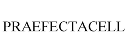 PRAEFECTACELL trademark