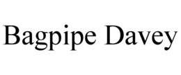 BAGPIPE DAVEY trademark
