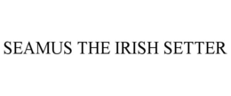 SEAMUS THE IRISH SETTER trademark