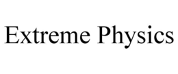 EXTREME PHYSICS trademark