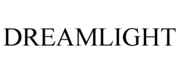 DREAMLIGHT trademark