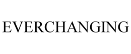 EVERCHANGING trademark