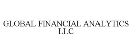 GLOBAL FINANCIAL ANALYTICS LLC trademark