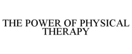 THE POWER OF PHYSICAL THERAPY trademark