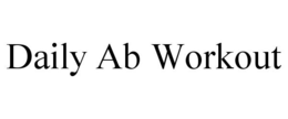 DAILY AB WORKOUT trademark