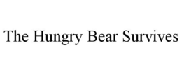 THE HUNGRY BEAR SURVIVES trademark