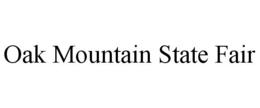 OAK MOUNTAIN STATE FAIR trademark