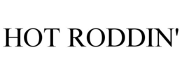 HOT RODDIN' trademark
