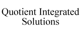 QUOTIENT INTEGRATED SOLUTIONS trademark