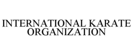 INTERNATIONAL KARATE ORGANIZATION trademark