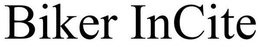 BIKER INCITE trademark